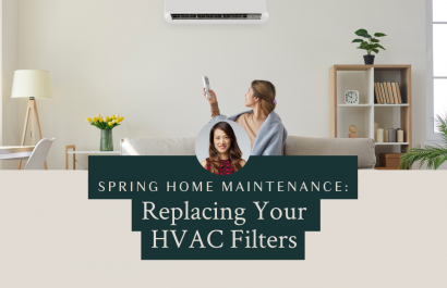 Spring Home Maintenance: Replacing your HVAC Filters